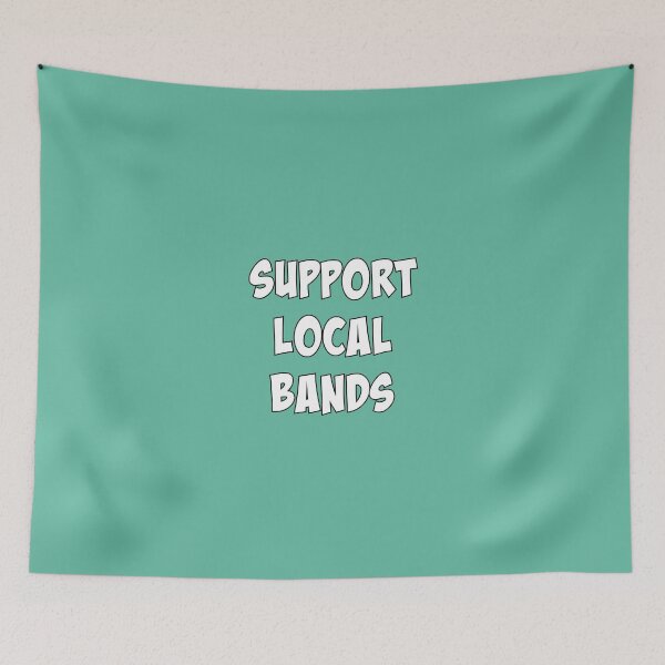 Item preview, Support Local Bands - White designed and sold by slash-graphics.