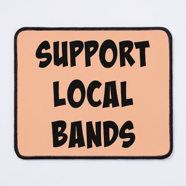 Item preview, Support Local Bands - Black designed and sold by slash-graphics.