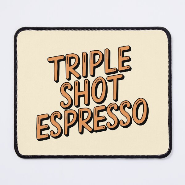 Item preview, Triple Shot Espresso! Espresso lover designed and sold by PMCreative.