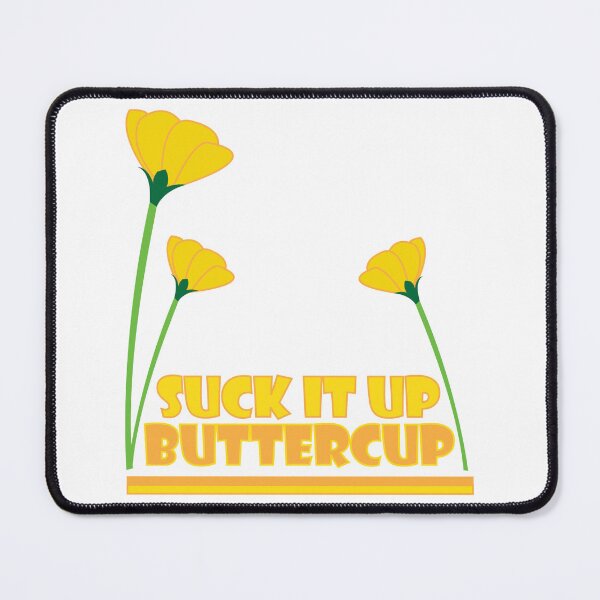 Item preview, Suck it Up Buttercup designed and sold by DickinsonDesign.