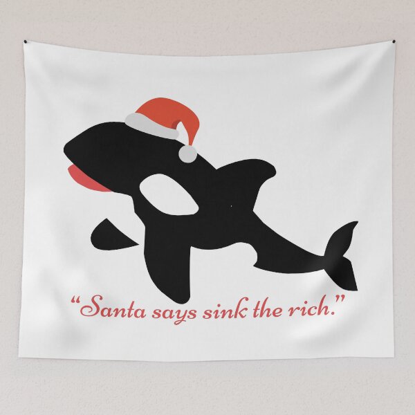 Item preview, Christmas Orca Sink the Rich designed and sold by livelaughhell.