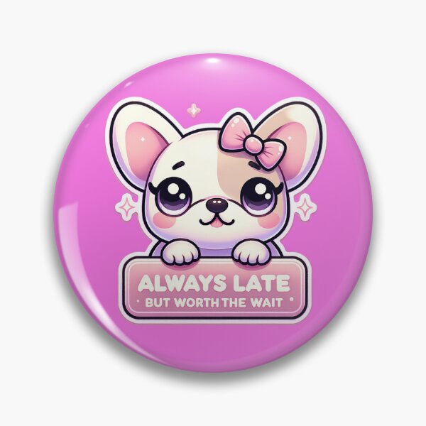 Item preview, Cute Frenchie, always late but worth the wait stickers and more designed and sold by CRandRRstickers.