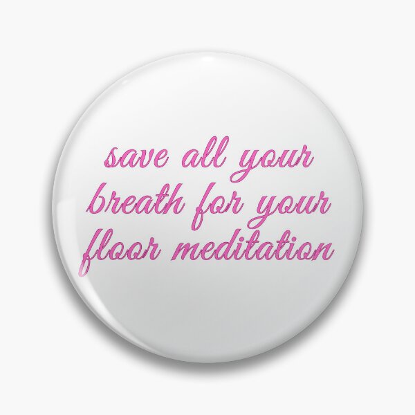 Item preview, Save All Your Breath For Your Floor Meditation designed and sold by well0kthen.