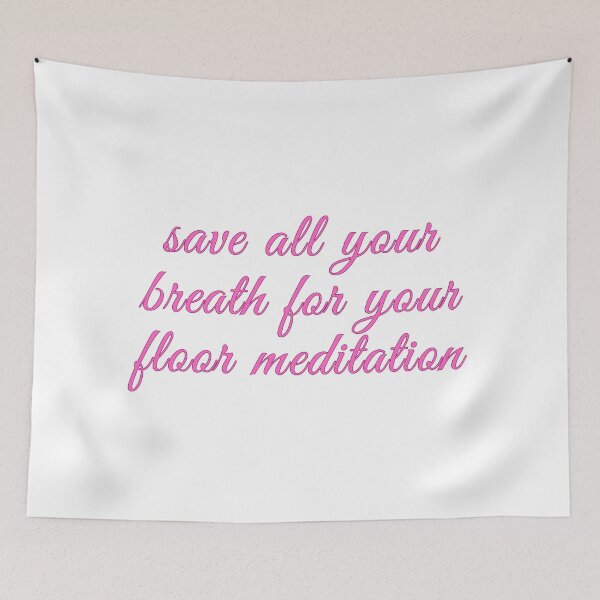 Item preview, Save All Your Breath For Your Floor Meditation designed and sold by well0kthen.