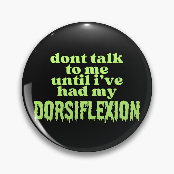 Item preview, Don't Talk To Me Until I’ve Had My Dorsiflexion designed and sold by flirtyandsturdy.