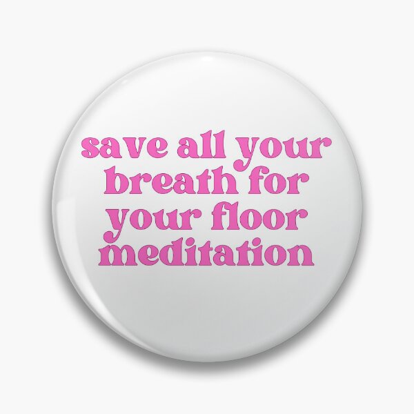 Item preview,  Save All Your Breath For Your Floor Meditation designed and sold by well0kthen.