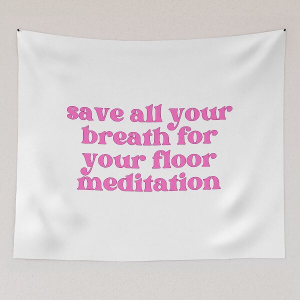 Item preview, Save All Your Breath For Your Floor Meditation designed and sold by well0kthen.