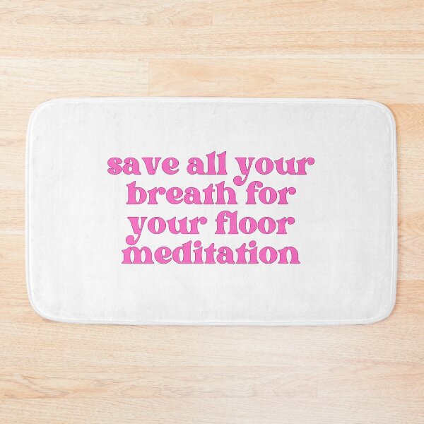 Item preview,  Save All Your Breath For Your Floor Meditation designed and sold by well0kthen.