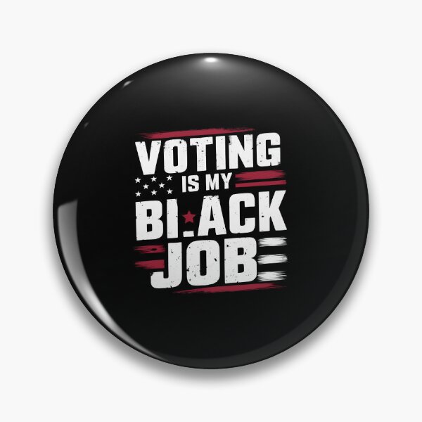 Item preview, Voting Is My Black Job designed and sold by Only Legends.