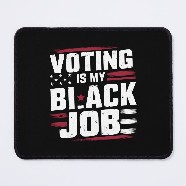 Item preview, Voting Is My Black Job designed and sold by Only Legends.