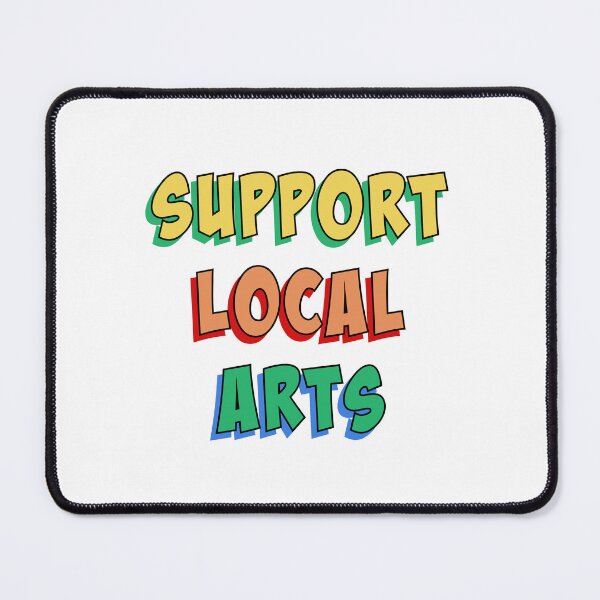 Item preview, Support Local Arts - black multi designed and sold by slash-graphics.