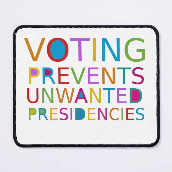 Item preview, Voting Prevents Unwanted Presidencies designed and sold by TS-Des.
