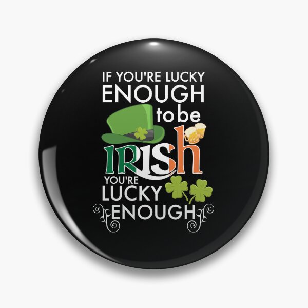 Item preview, If You Are Lucky Enough To Be Irish You Are Lucky Enough designed and sold by PNGShop.