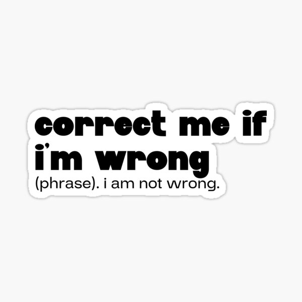 Item preview, Correct Me If I'm Wrong Definition designed and sold by emmauree01.