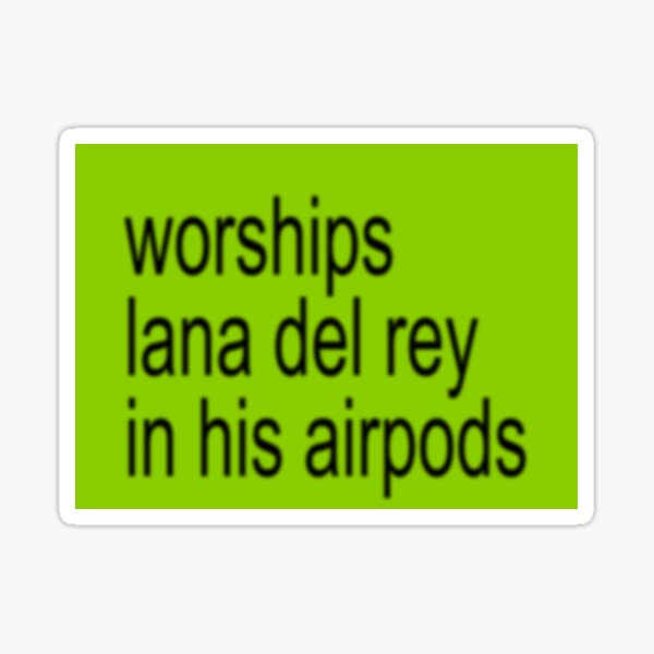 Item preview, Worships Lana Del Rey In His AirPods - Charli xcx - brat - mean girls designed and sold by tokyodrift3.