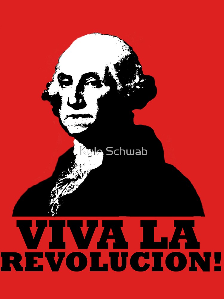 Viva La American Revolucion! by STINKbone