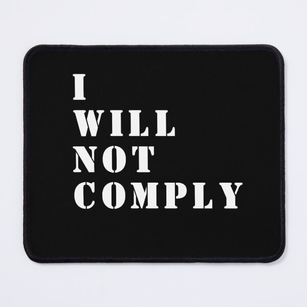 Item preview, I Will Not Comply designed and sold by HomeFreewithMe.