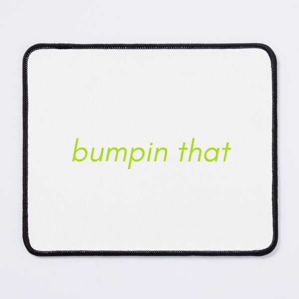 Item preview, Bumpin That Relatable Party Club Quote designed and sold by M-and-W.