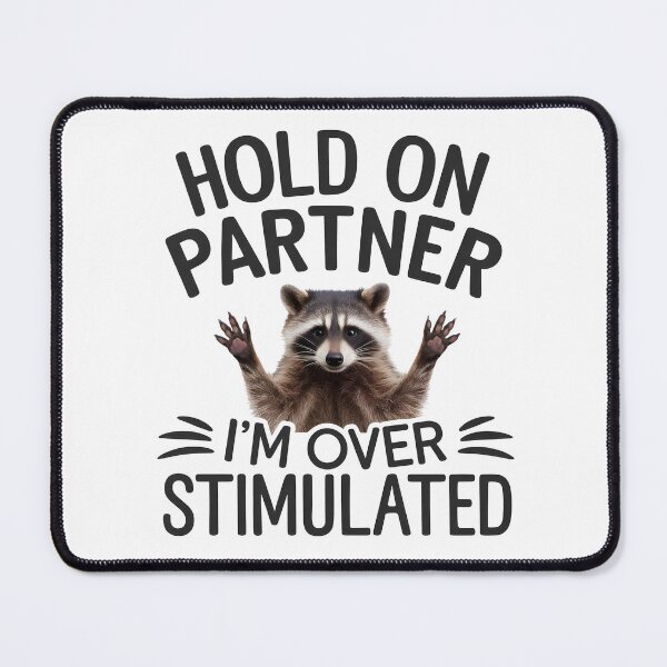 Item preview, Hold On Partner I'm Overstimulated designed and sold by TahfahTk.