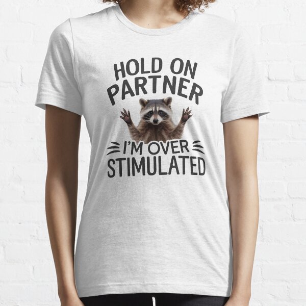 Item preview, Hold On Partner I'm Overstimulated designed and sold by TahfahTk.