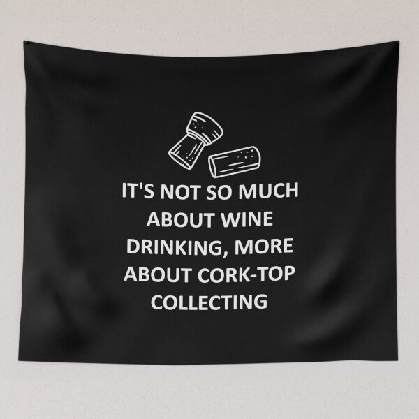 Item preview, I don't drink Wine, I collect Cork designed and sold by veryarticulated.
