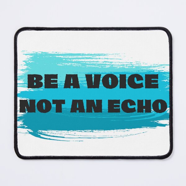 Item preview, Be a Voice Not an Echo designed and sold by BlesstB.