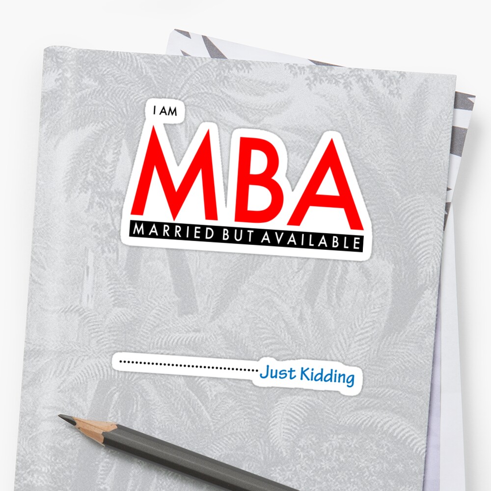 funny-mba-married-but-available-just-kidding-art-sticker-by
