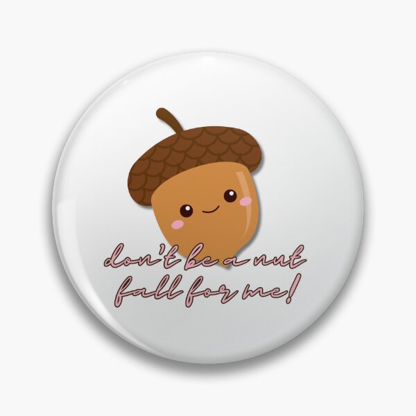 Item preview, Dont be a nut, fall for me designed and sold by TeeUp2.