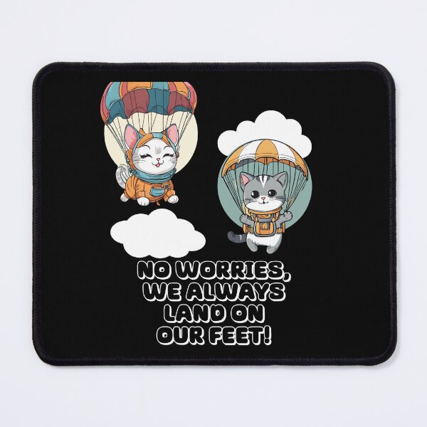 Item preview, No Worries, We Always Land On Our Feet! Cat Lover's Design designed and sold by signshirtz.