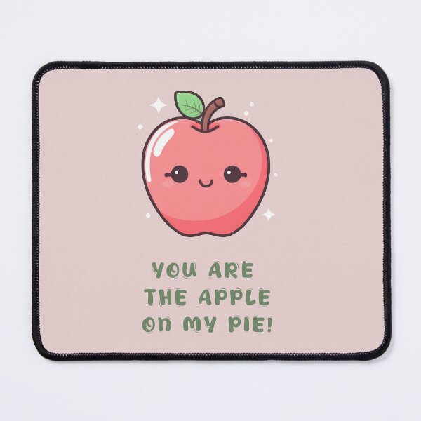 Item preview, YOU ARE THE APPLE ON MY PIE! designed and sold by La Loca.