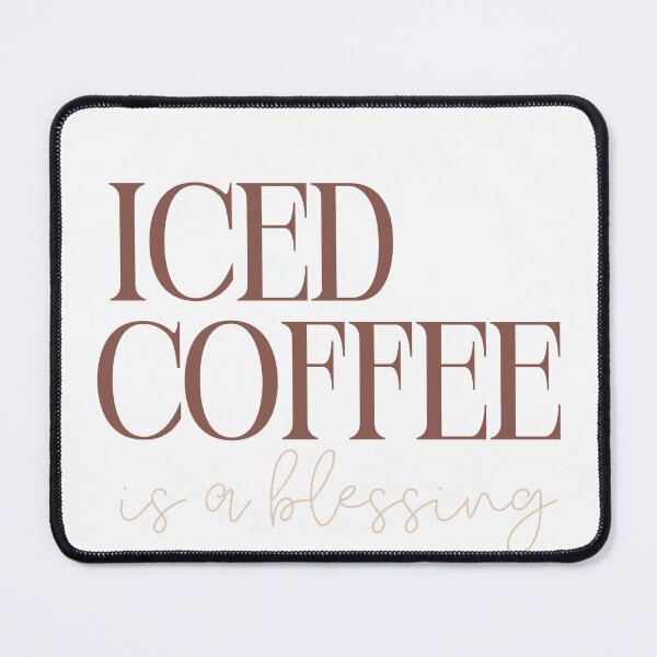 Item preview, Iced Coffee Is A Blessing | Iced Coffee Lover | Coffee Lover | Cold Brew | Cold Coffee | Caffeine designed and sold by PrintEveryday.