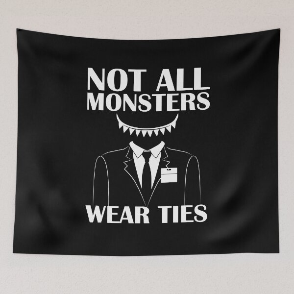 Item preview, Not All Monsters Wear Ties designed and sold by FWLKIT.