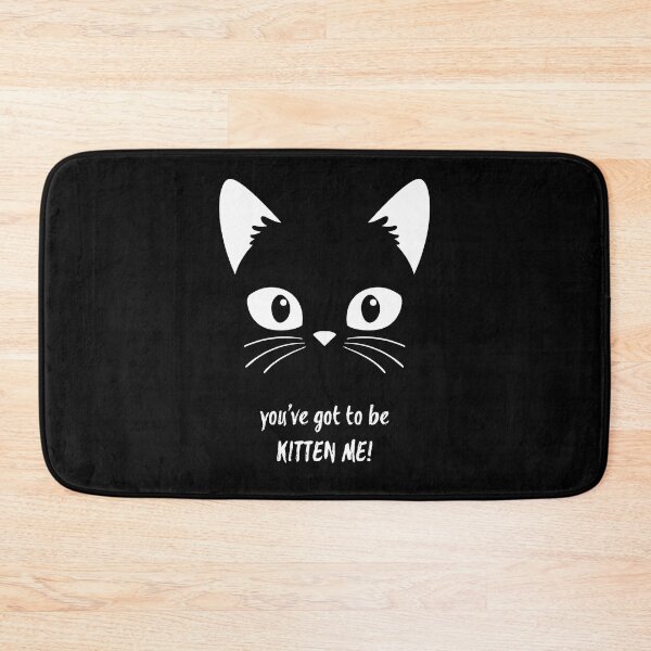 Item preview, You've got to be KITTEN ME! designed and sold by JediMoon.