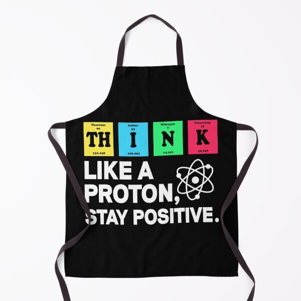 Item preview, Think Like A Proton Stay Positive - Funny Science designed and sold by ScienceCorner.