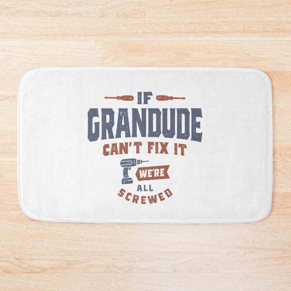 Item preview, If Grandude Can't Fix It, We're All Screwed Grandparents Day designed and sold by cidolopez.