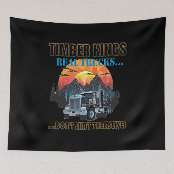 Item preview, TIMBER KINGS: REAL TRUCKS...DON'T SHIFT THEMSELVES, LOGGING TRUCK, KENWORTH W900 designed and sold by MK-GRAPHICS2020.