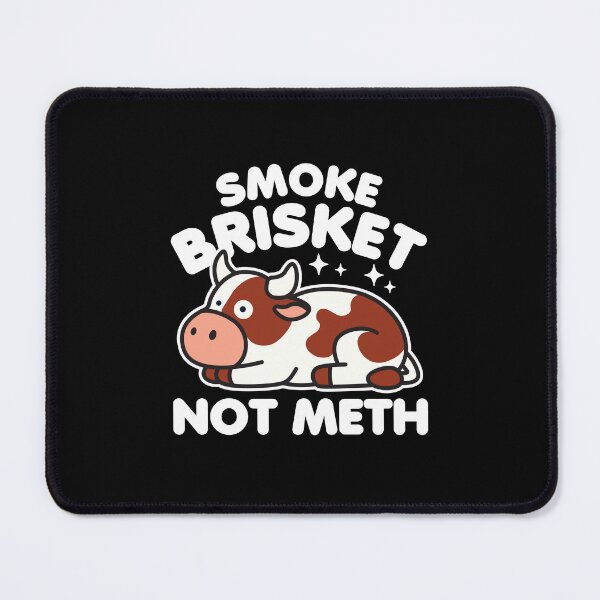 Item preview, Smoke Brisket Not Meth designed and sold by NQArtist.