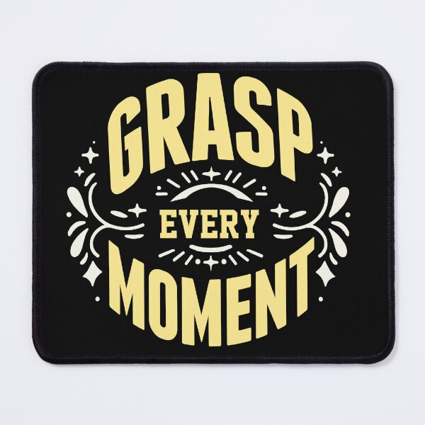 Item preview, Grasp Every Moment  designed and sold by ChangeNarrative.