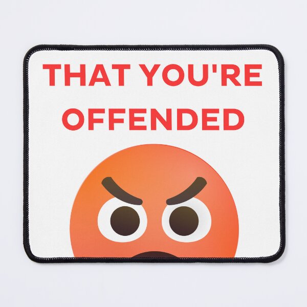 Item preview, I'm Offended That You're Offended - Meta Humor Tee designed and sold by Kamal Khajeb.
