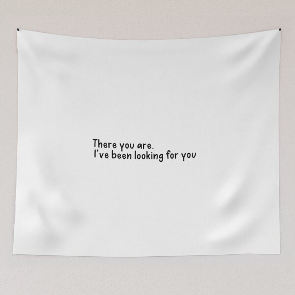 Item preview, There You Are. I’ve Been Looking For You designed and sold by Neadoodles.