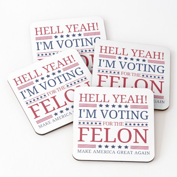 Item preview, Hell Yeah! I'm Voting For The Felon, Make America Great Again. designed and sold by Roy & Tiffany.