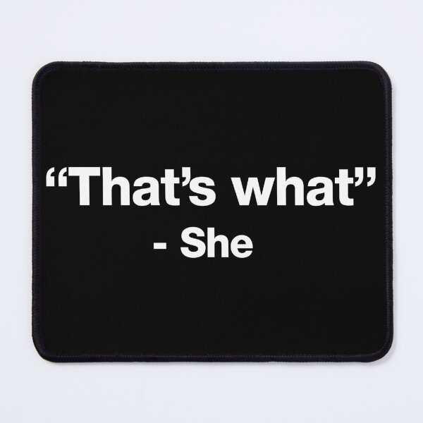 Item preview, That’s what - She designed and sold by viunziameriza.