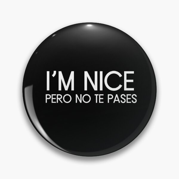 Item preview, Im Nice Pero No Te Pases designed and sold by SD-LA-AND-U.