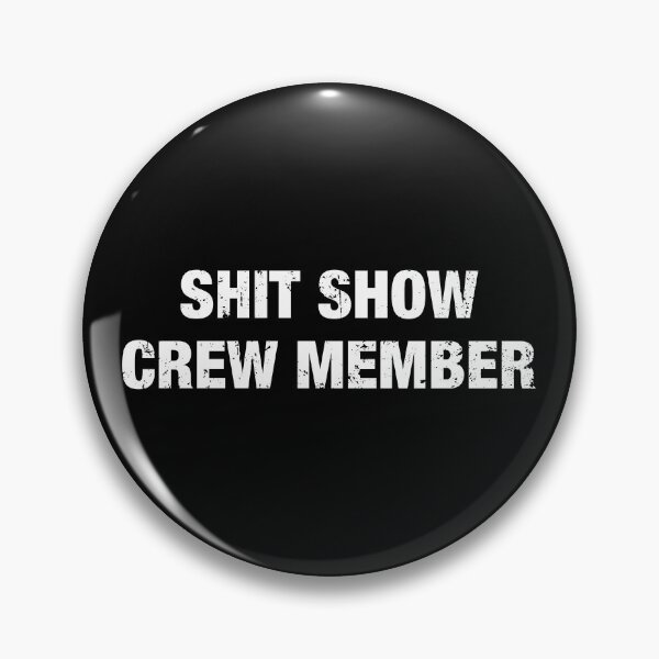 Item preview, Shit Show Crew Member designed and sold by viunziameriza.