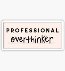 Professional overthinker Sticker