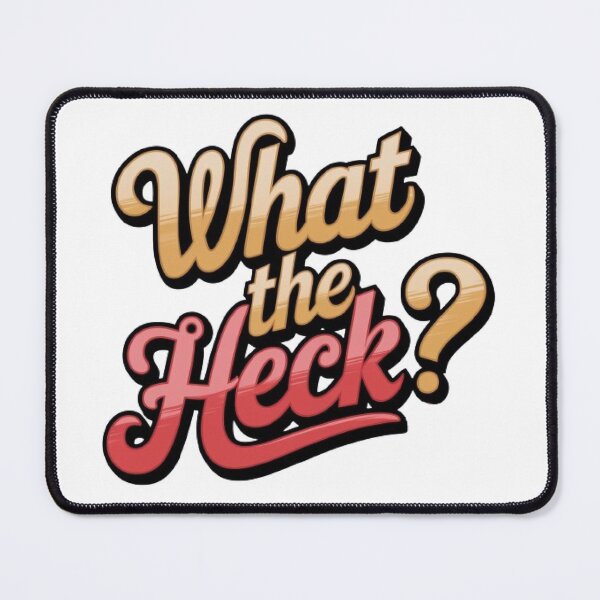 Item preview, What the Heck - Simple, Funny, Text-Based Design designed and sold by goshoppa.