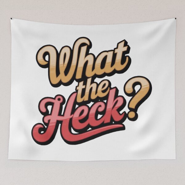Item preview, What the Heck - Simple, Funny, Text-Based Design designed and sold by goshoppa.