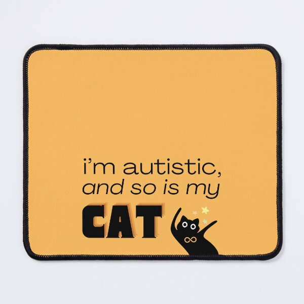 Item preview, i'm autistic & so is my cat - actually autistic humor designed and sold by snailz.