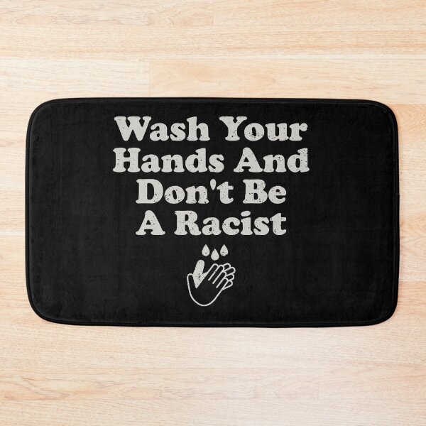 Item preview, Wash Your Hands And Don't Be A Racist designed and sold by crenaviolena.