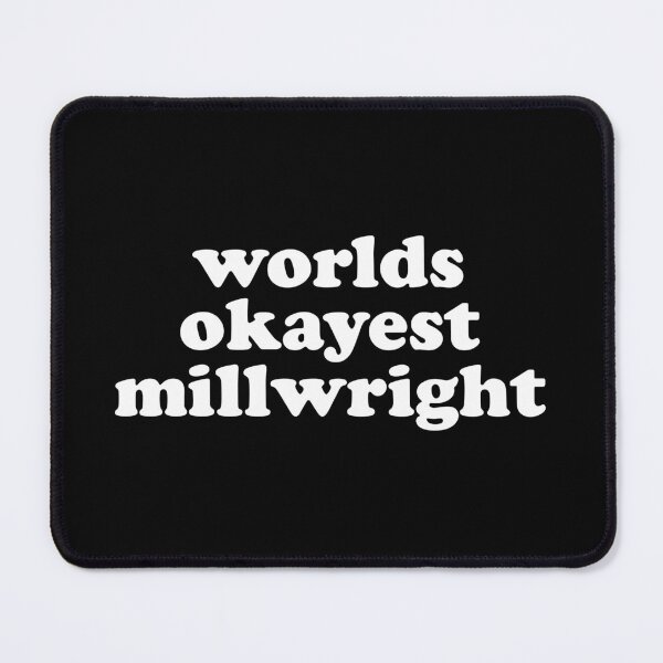 Item preview, World's Okayest Millwright designed and sold by crenaviolena.